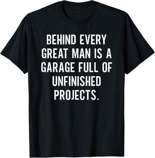 Funny Car Mechanic Garage Sarcasm Unfinished Projects T-Shirt - T-Shirt | Black