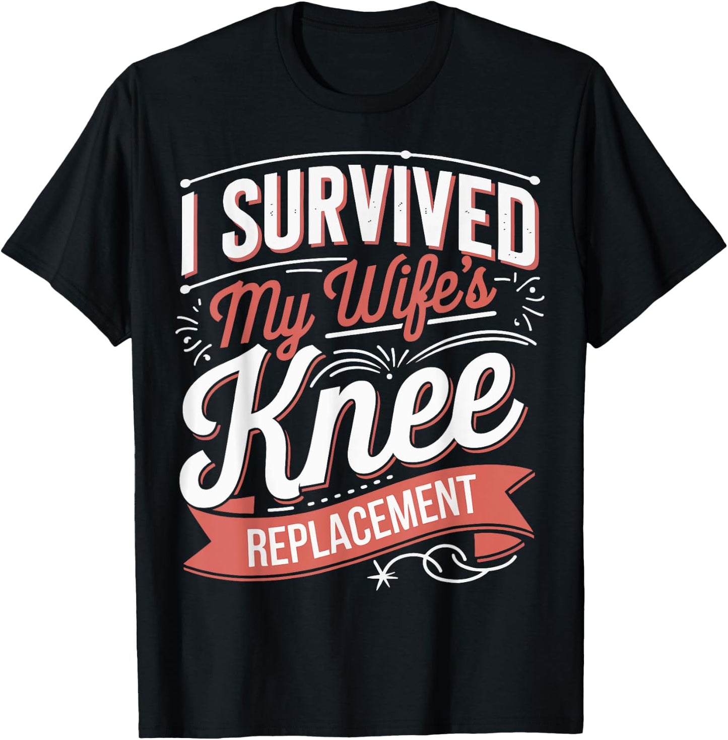 I Survived My Wifes Knee Replacement T-Shirt - T-Shirt | Black
