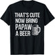 Bring Papaw A Beer Papaw Grandpa T-Shirt - T-Shirt | Black