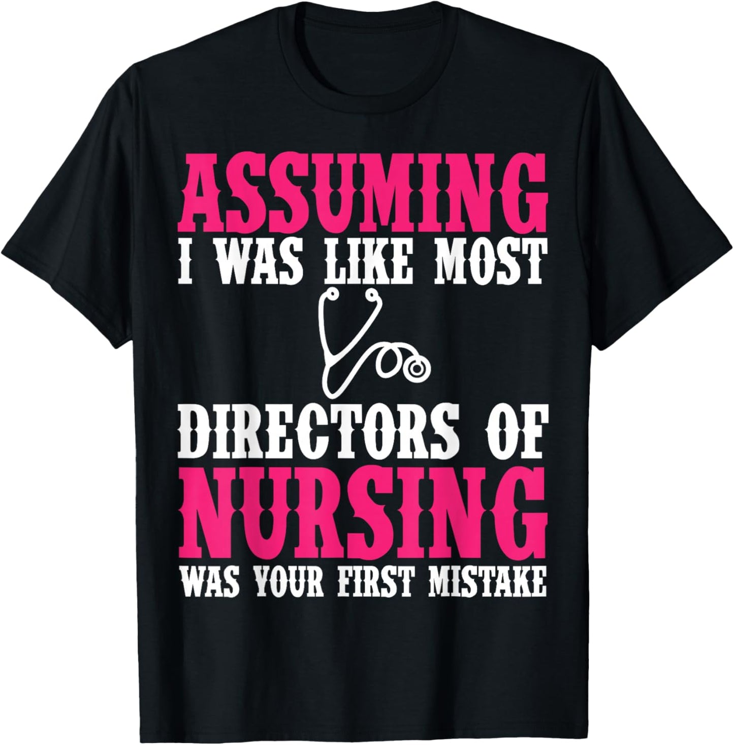 Director Of Nursing Apparel - Funny Great Nurses Design T-Shirt - T-Shirt | Black