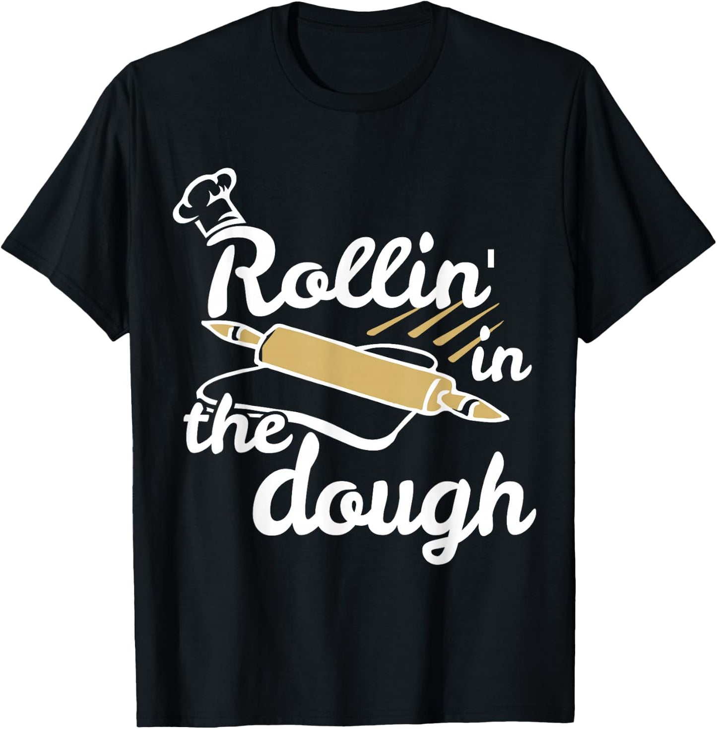 Funny Rollin' in the Dough Baking T-Shirt - T-Shirt | Black