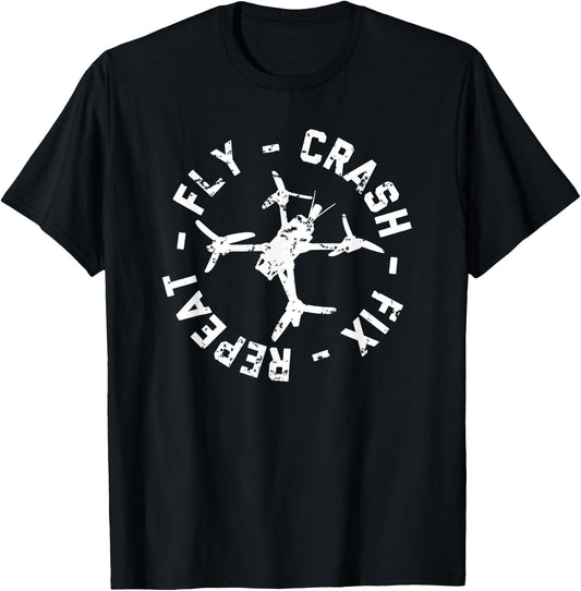 Fly Crash Fix Repeat - Funny FPV Drone Racing Quad Pilot T-Shirt - T-Shirt | Black