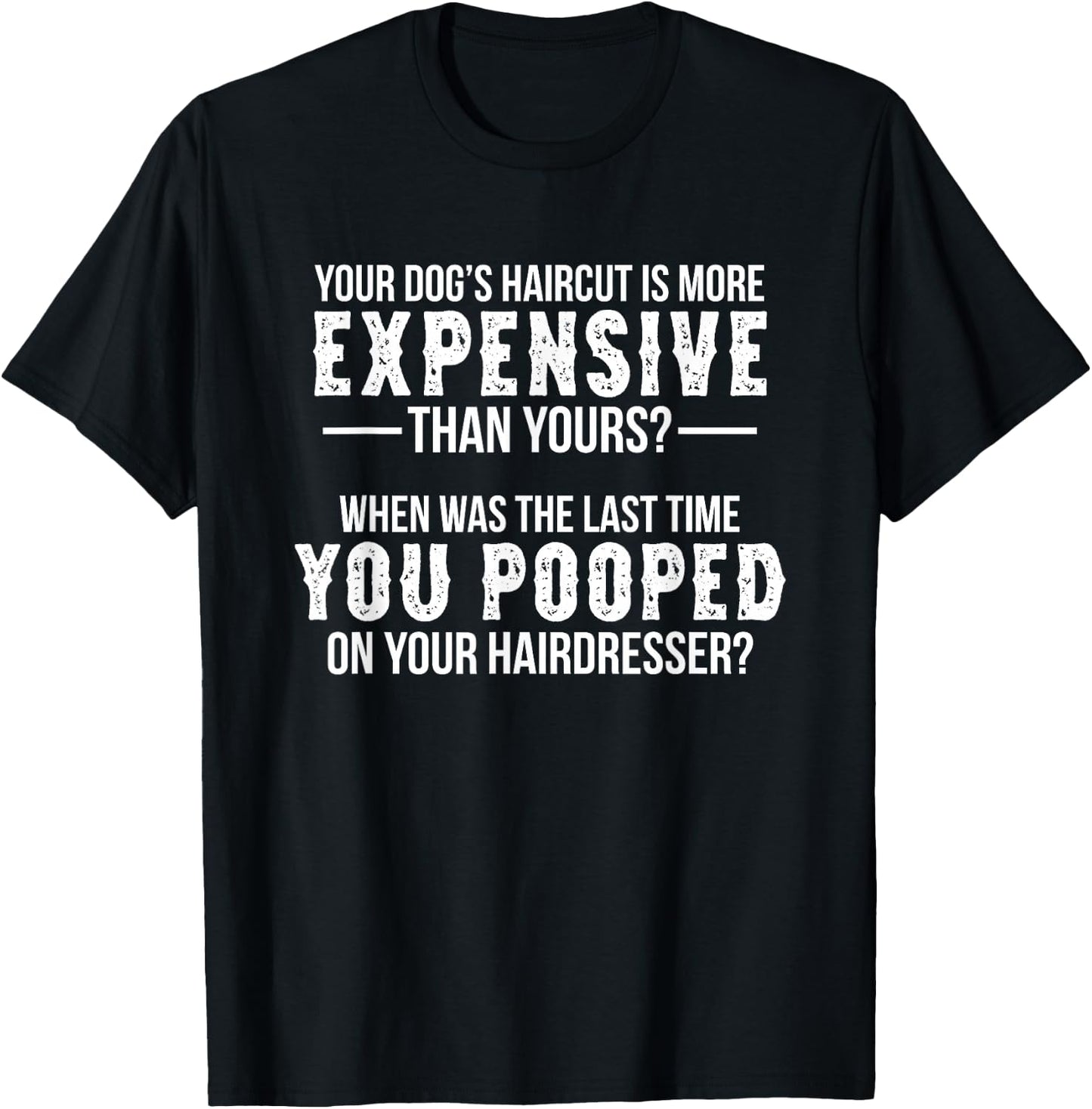 Dog Groomer Funny Pooped Joke Pet Grooming Puppy Care T-Shirt - T-Shirt | Black