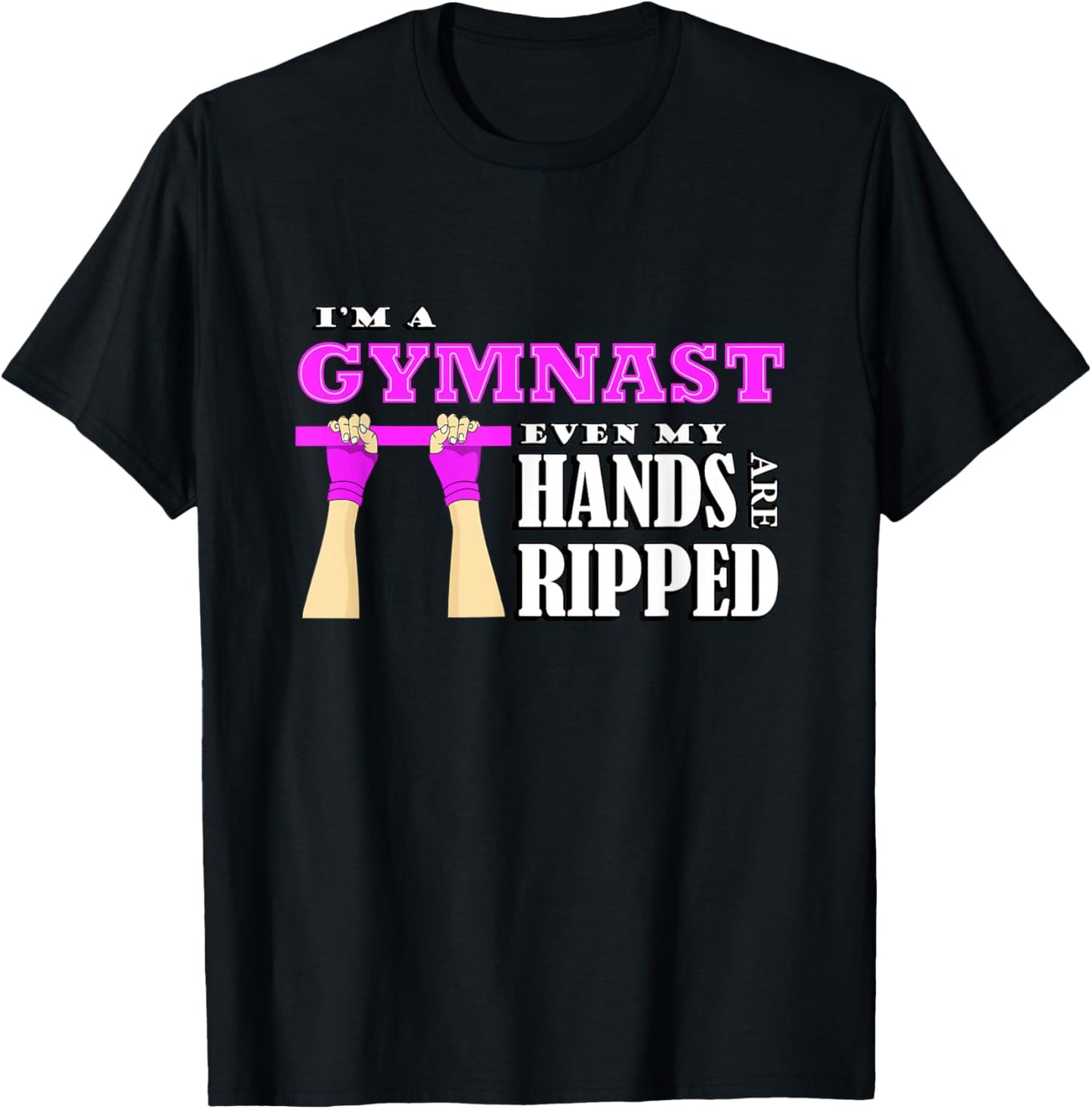 Gymnastics lover im a gymnast even my hands are ripped T-Shirt - T-Shirt | Black