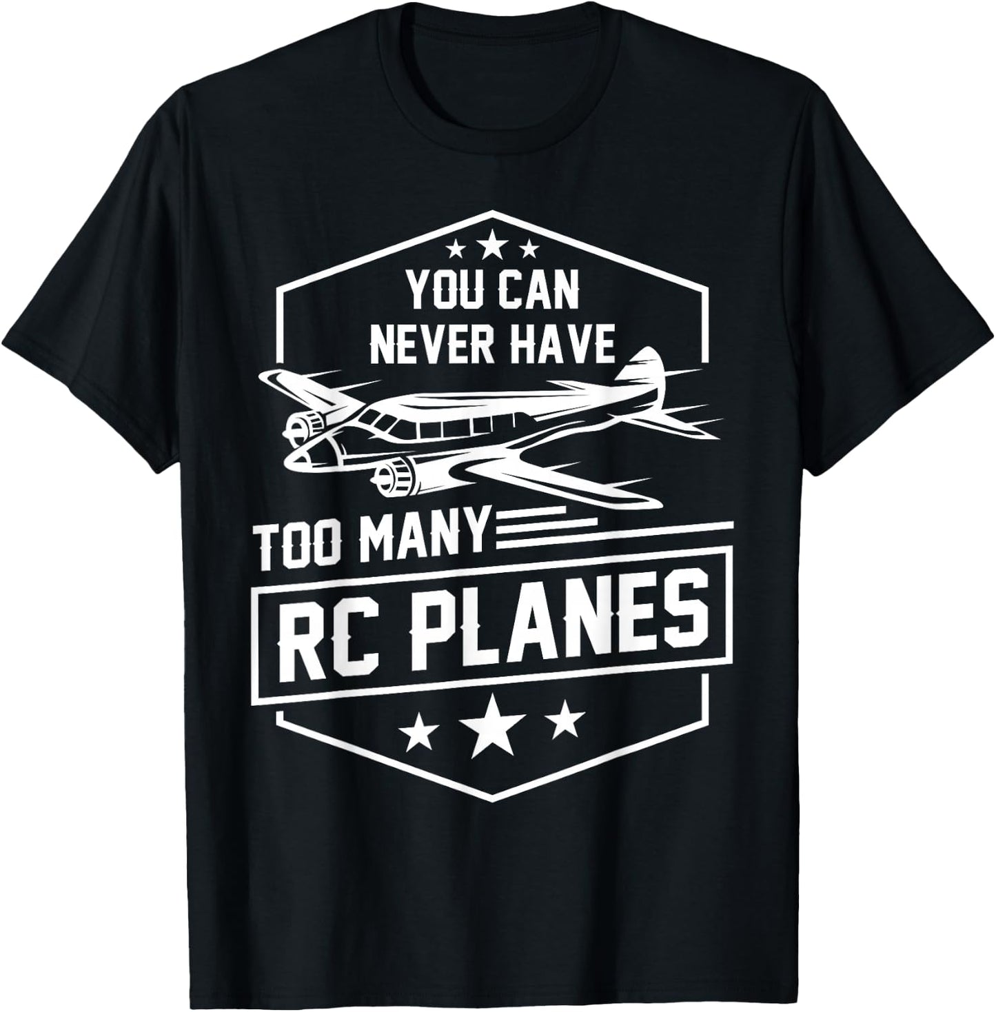 You Can Never Have Too Many RC Planes Airplane Hobbyist Gift T-Shirt - T-Shirt | Black
