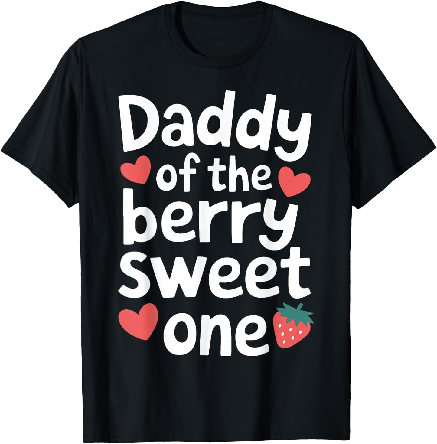 Daddy of the Berry Sweet One Cute Strawberry Dad T-Shirt - T-Shirt | Black