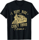 I don't ride on the crazy train I drive it Railroad Train T-Shirt - T-Shirt | Black