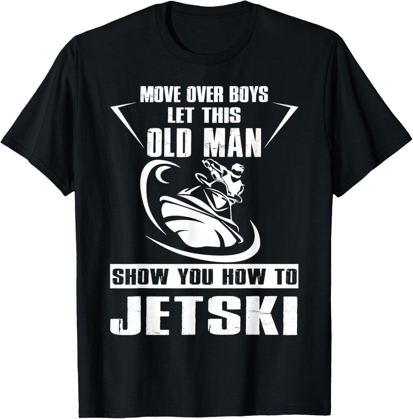 Old Man How to Jetski Cool Funny Jet-Ski Jet Skiing T-Shirt - T-Shirt | Black