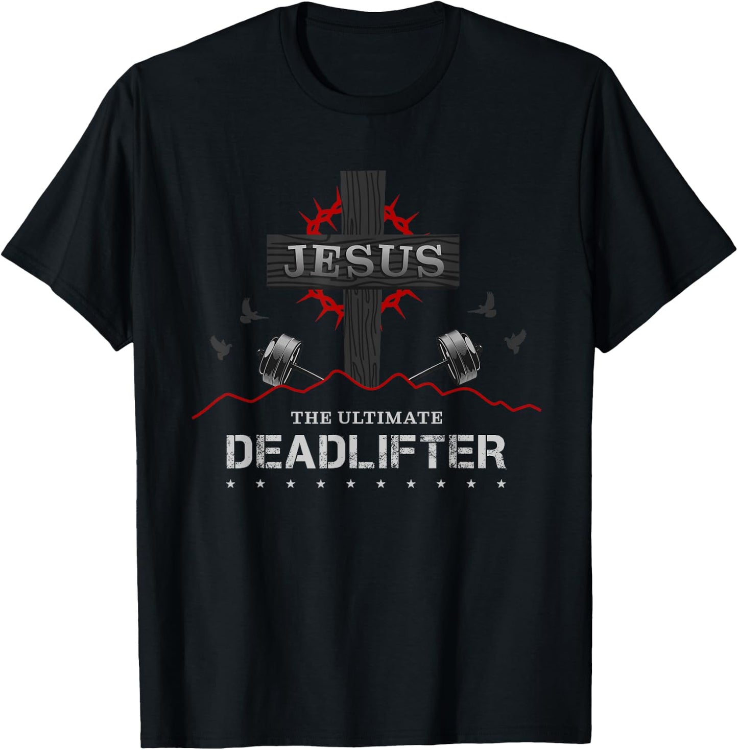 Deadlifts or weights in gym or Jesus The ultimate Deadlifter T-Shirt - T-Shirt | Black
