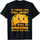 Funny If Tacos Can Fall Apart & Still Be Amazing So Can You T-Shirt - T-Shirt | Black