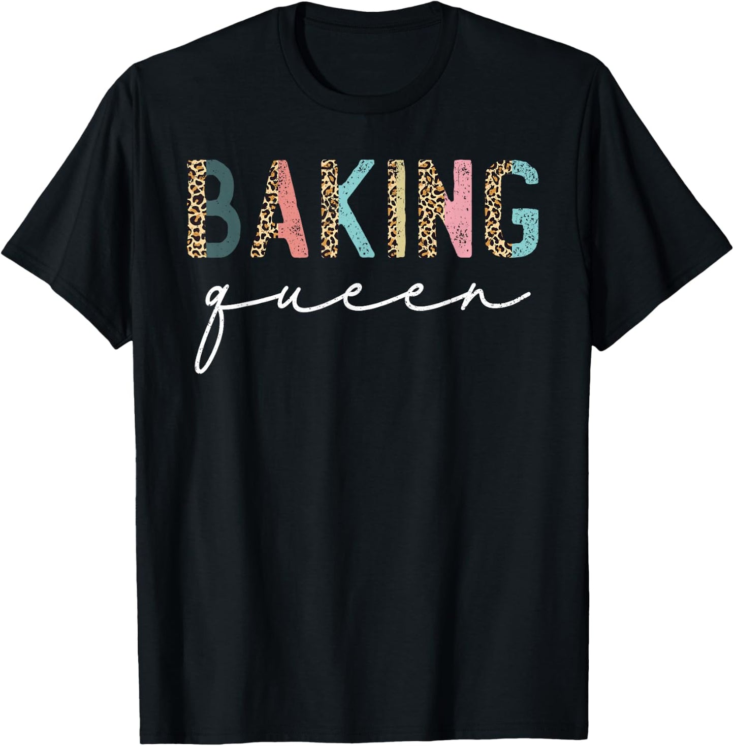 Baking Queen Leopard Baking Lover Baker Pastry Chef Bakery T-Shirt - T-Shirt | Black