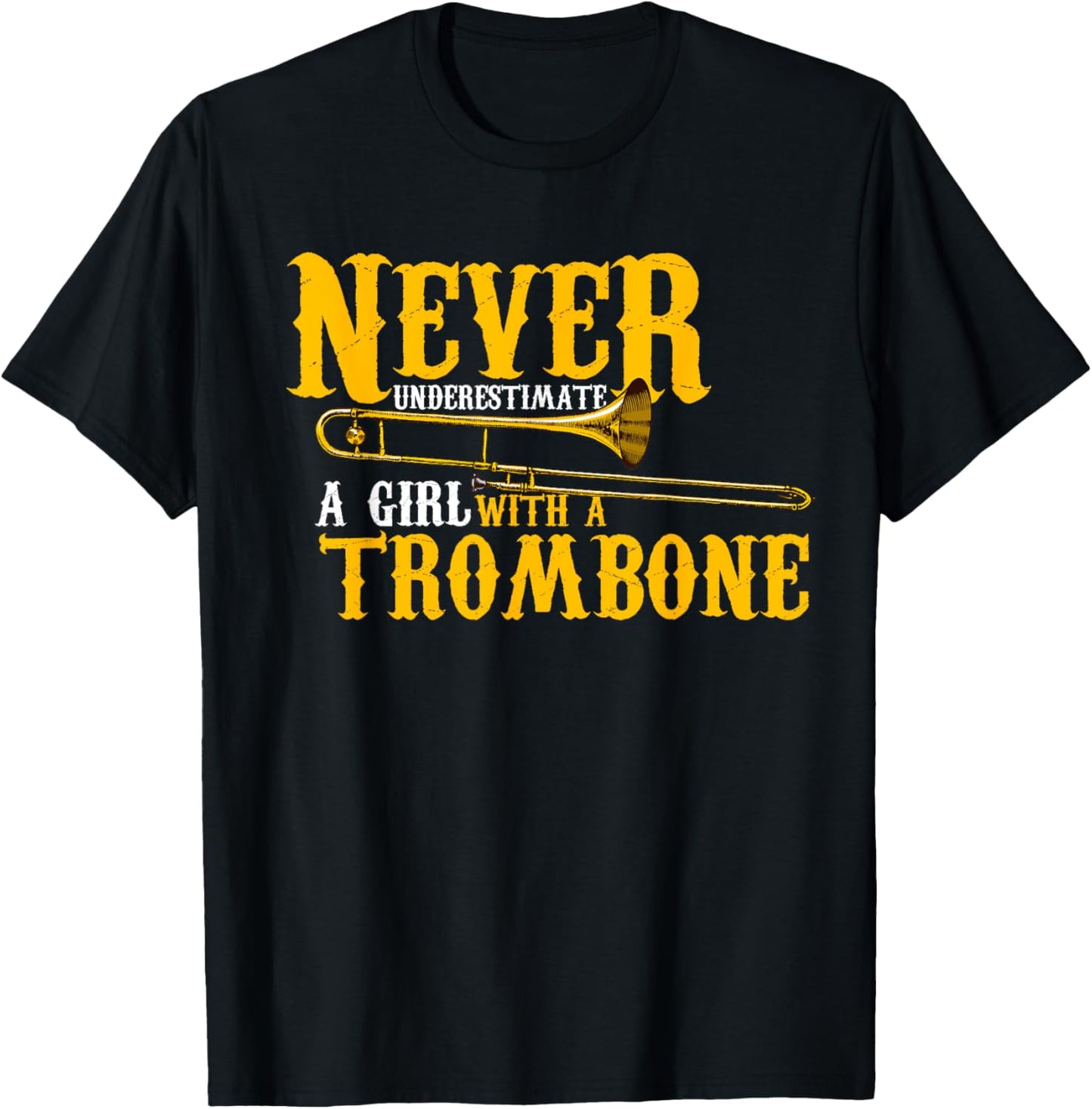 Funny Quote play Never underestimate a girl with a trombone T-Shirt - T-Shirt | Black