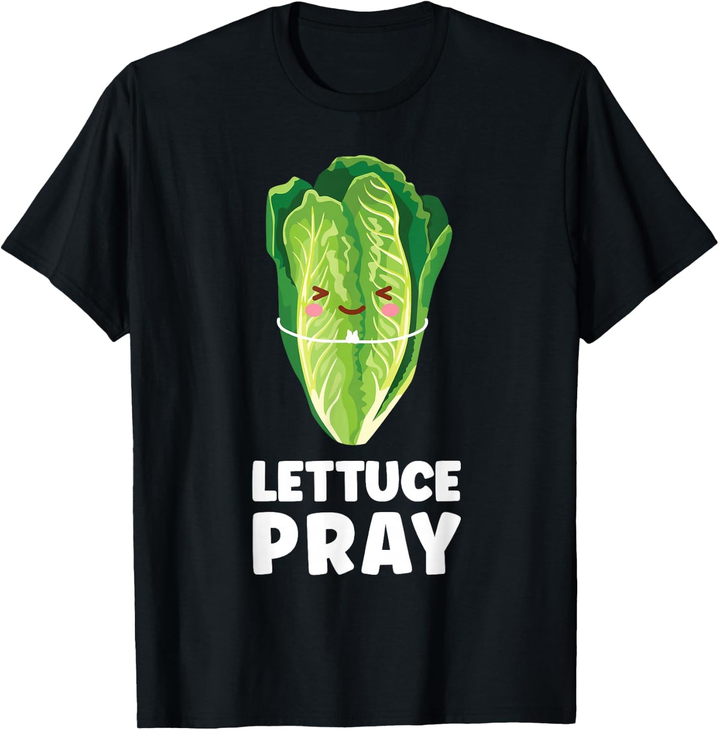 Lettuce Pray Lettuce T-Shirt - T-Shirt | Black