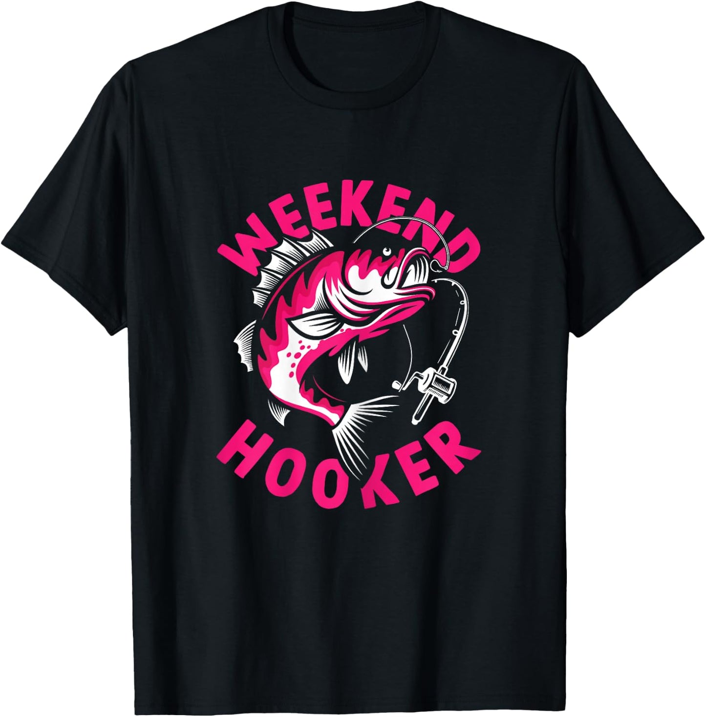 Fisher Girl Fishing Lover Weekend Hooker T-Shirt - T-Shirt | Black