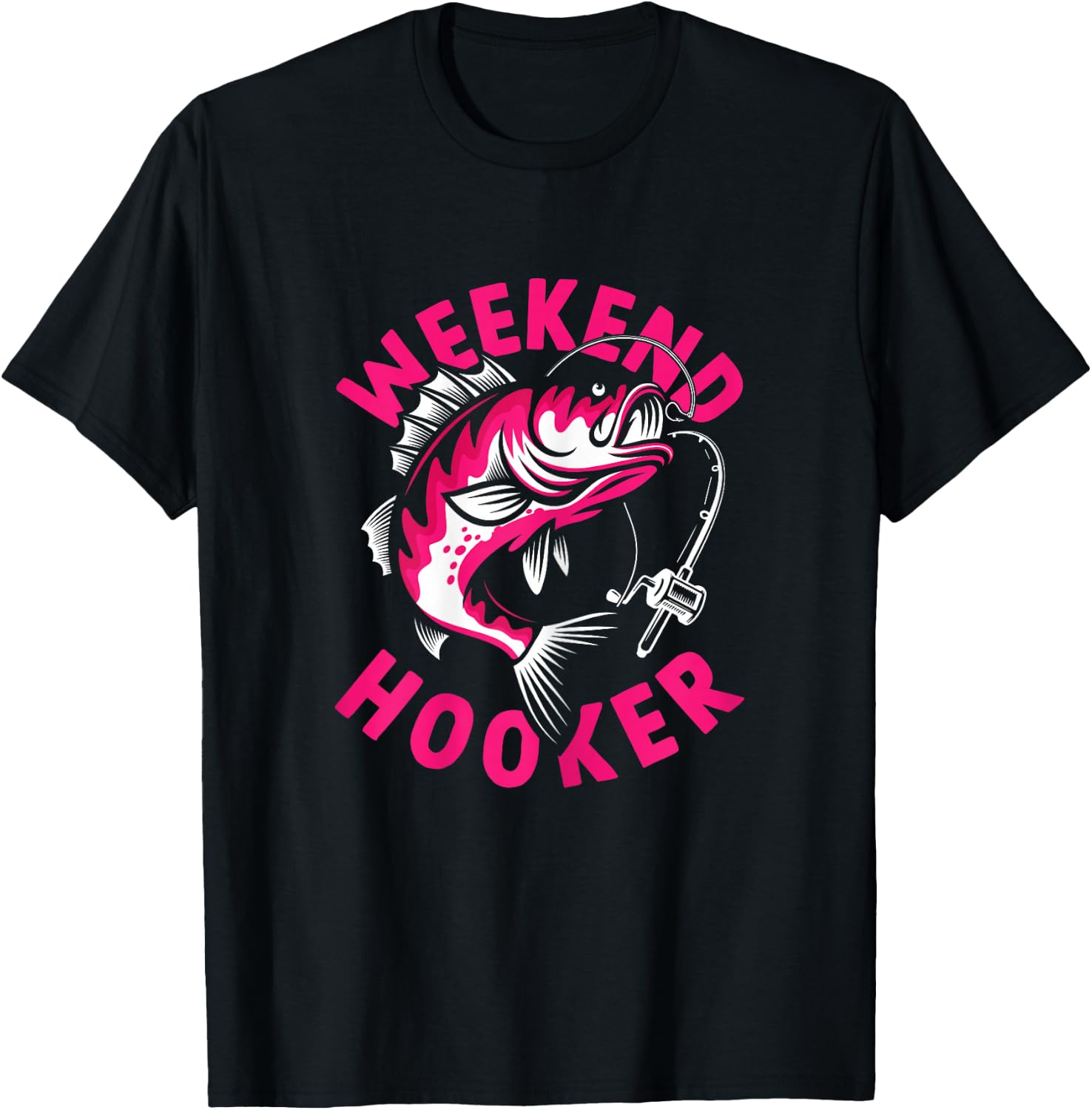 Fisher Girl Fishing Lover Weekend Hooker T-Shirt - T-Shirt | Black
