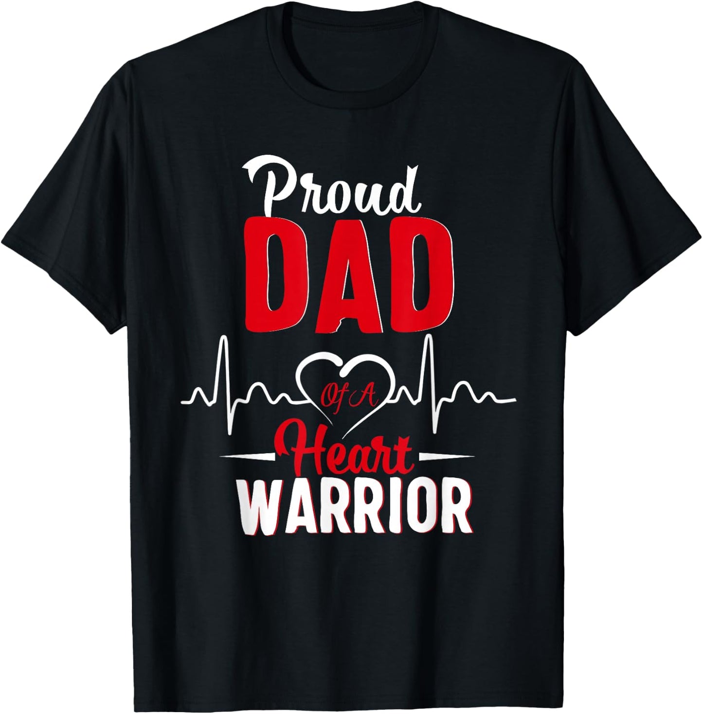 Proud Dad of a Heart Warrior CHD Awareness gift T-Shirt - T-Shirt | Black
