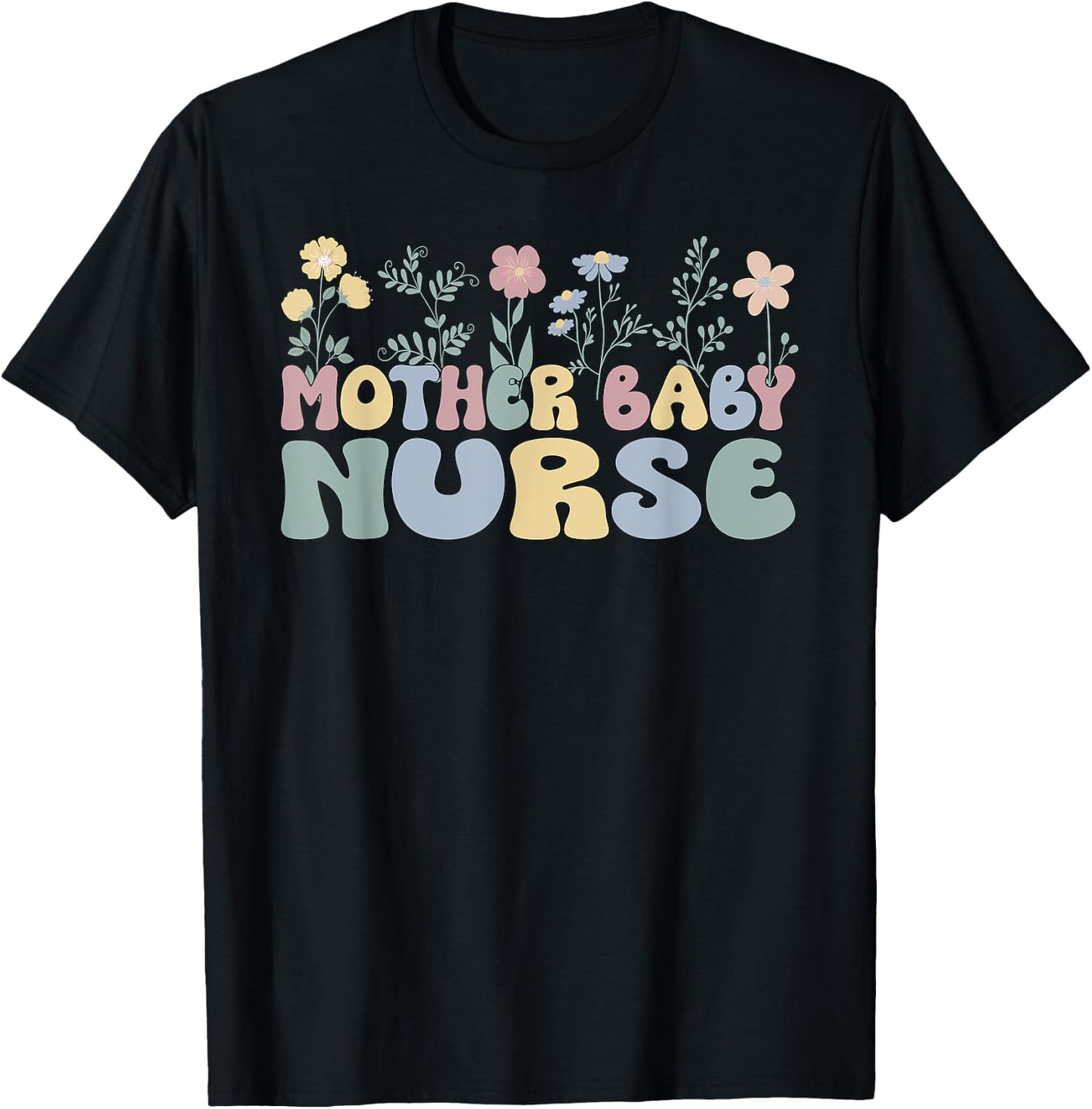 Groovy Mother Baby Nurse Flowers Postpartum Nurse T-Shirt - T-Shirt | Black