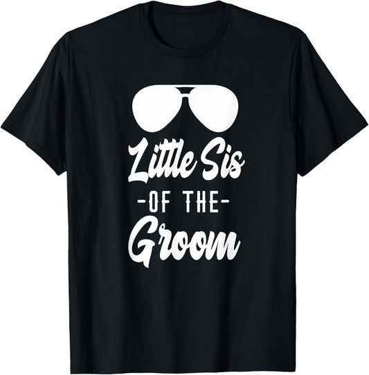 Sister of the Groom - Funny Sunglasses Little Sister T-Shirt - T-Shirt | Black