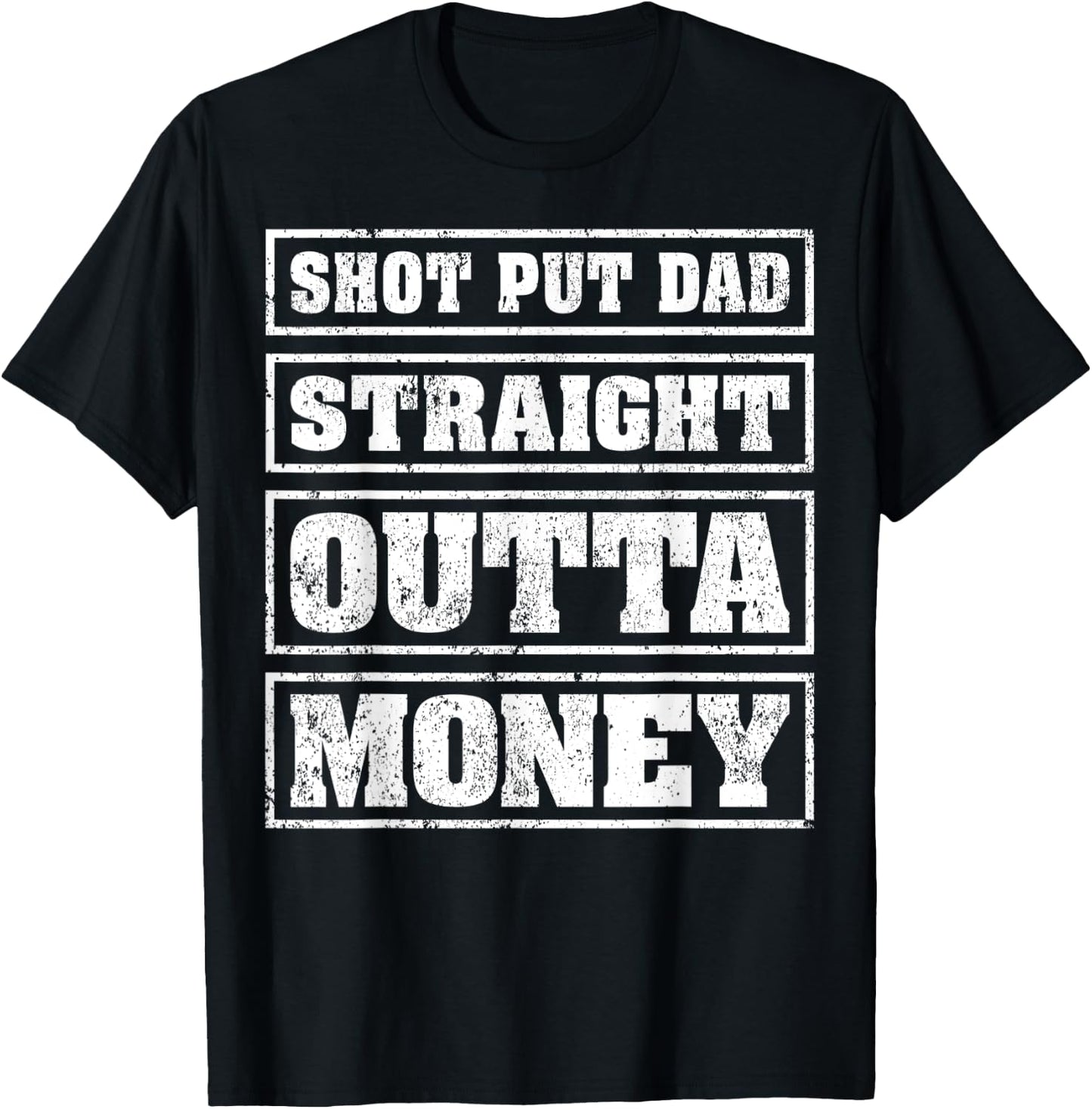 Shot Put Dad Straight Outta Money Funny Shot Put Fathers Day T-Shirt - T-Shirt | Black