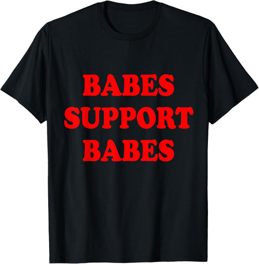 Babes Support Babes Shirt T-Shirt - T-Shirt | Black