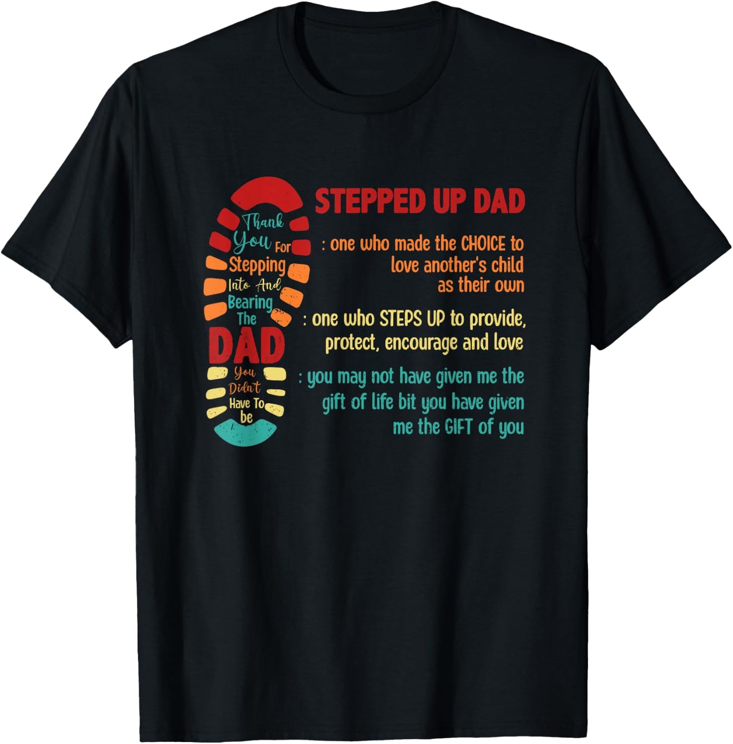 Stepped Up Dad One Who Made The Choice To Love Fathers Day T-Shirt - T-Shirt | Black
