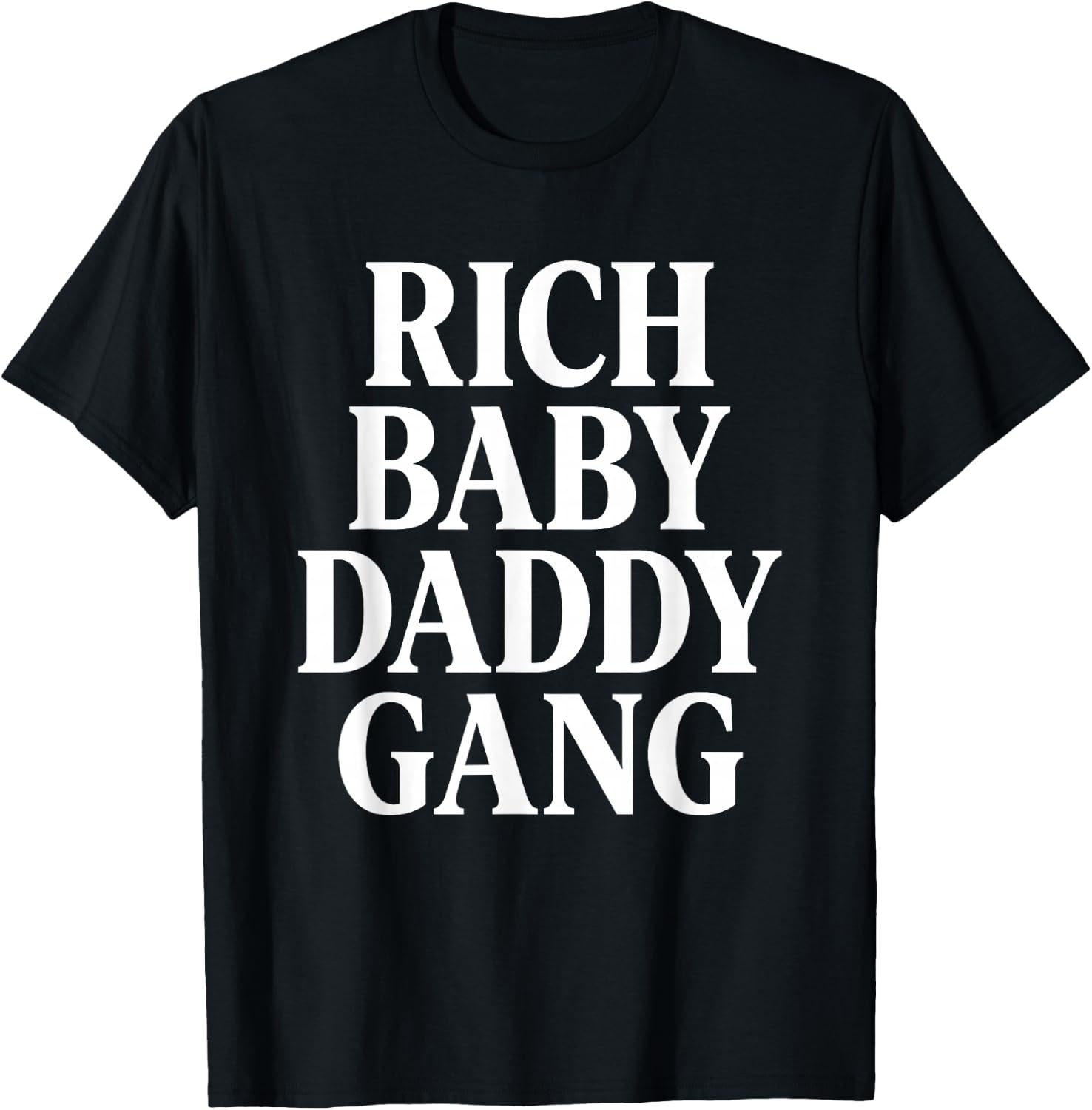 Rich Baby Daddy Gang T-Shirt - T-Shirt | Black