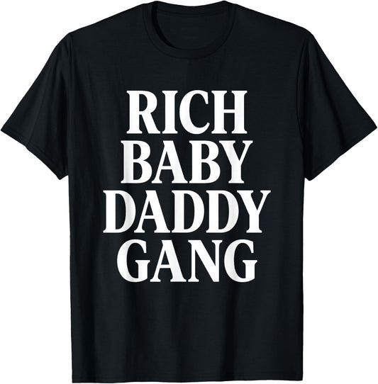 Rich Baby Daddy Gang T-Shirt - T-Shirt | Black
