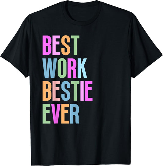 Best Work Bestie Ever Co-Worker Colleague Co-Workers T-Shirt - T-Shirt | Black