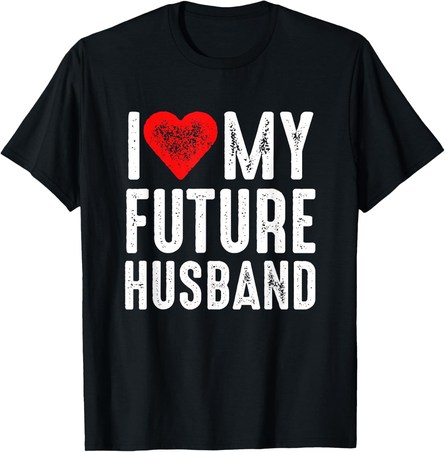 I Love My Future Husband T-Shirt - T-Shirt | Black