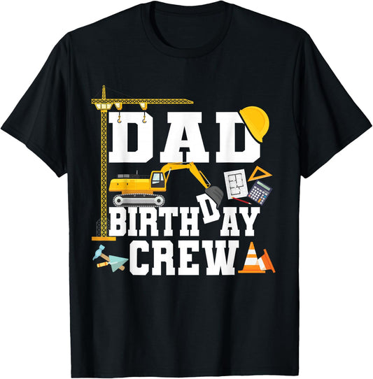 Dad Birthday Crew Shirt Construction Birthday Party T-Shirt - T-Shirt | Black