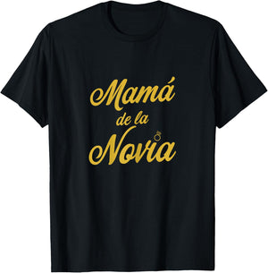 Camiseta Mama De La Novia Bride's Mom gift In Spanish T-Shirt - T-Shirt | Black