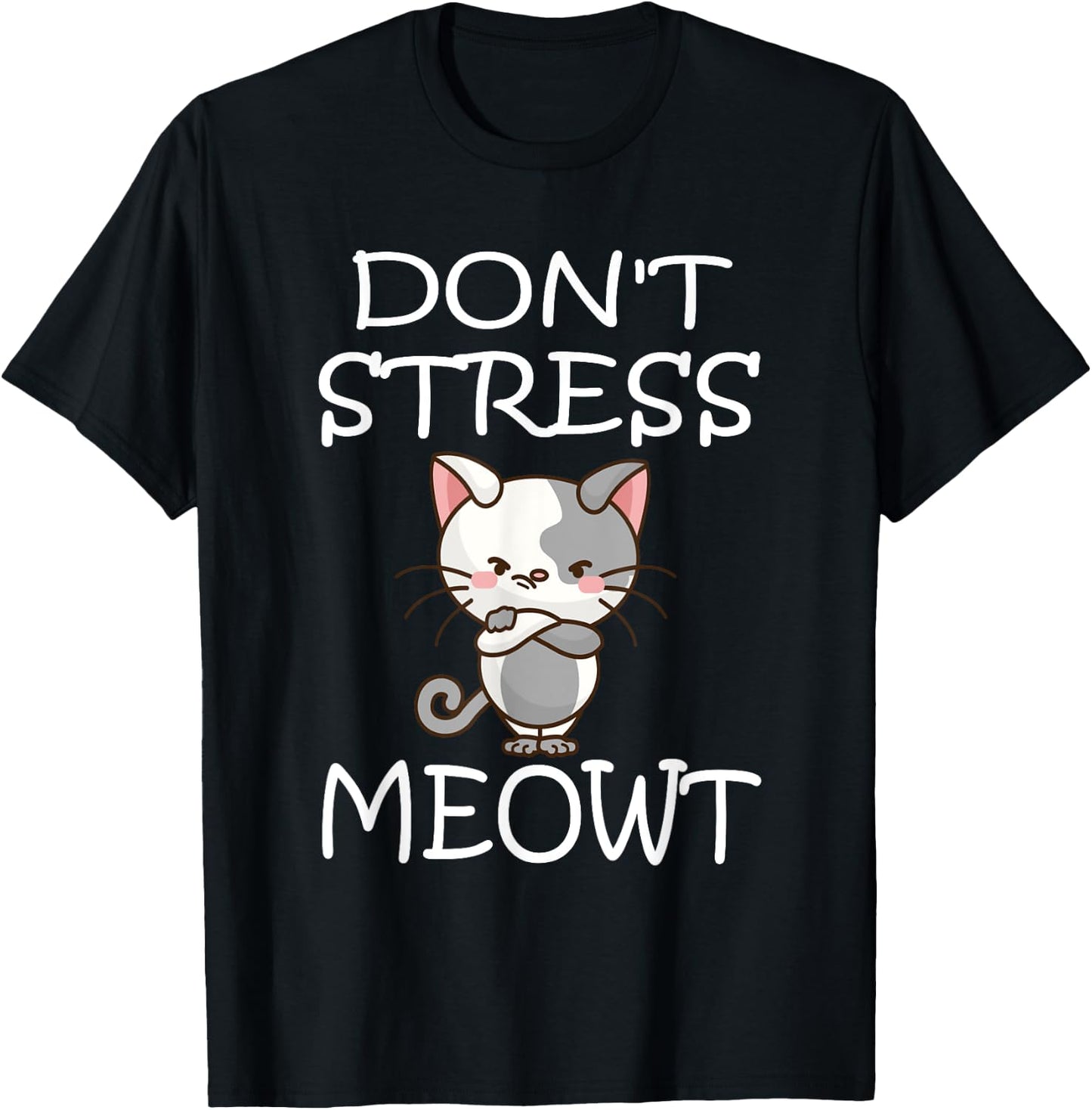 Don't Stress Meowt Angry Cat Meow Shirt T-Shirt - T-Shirt | Black