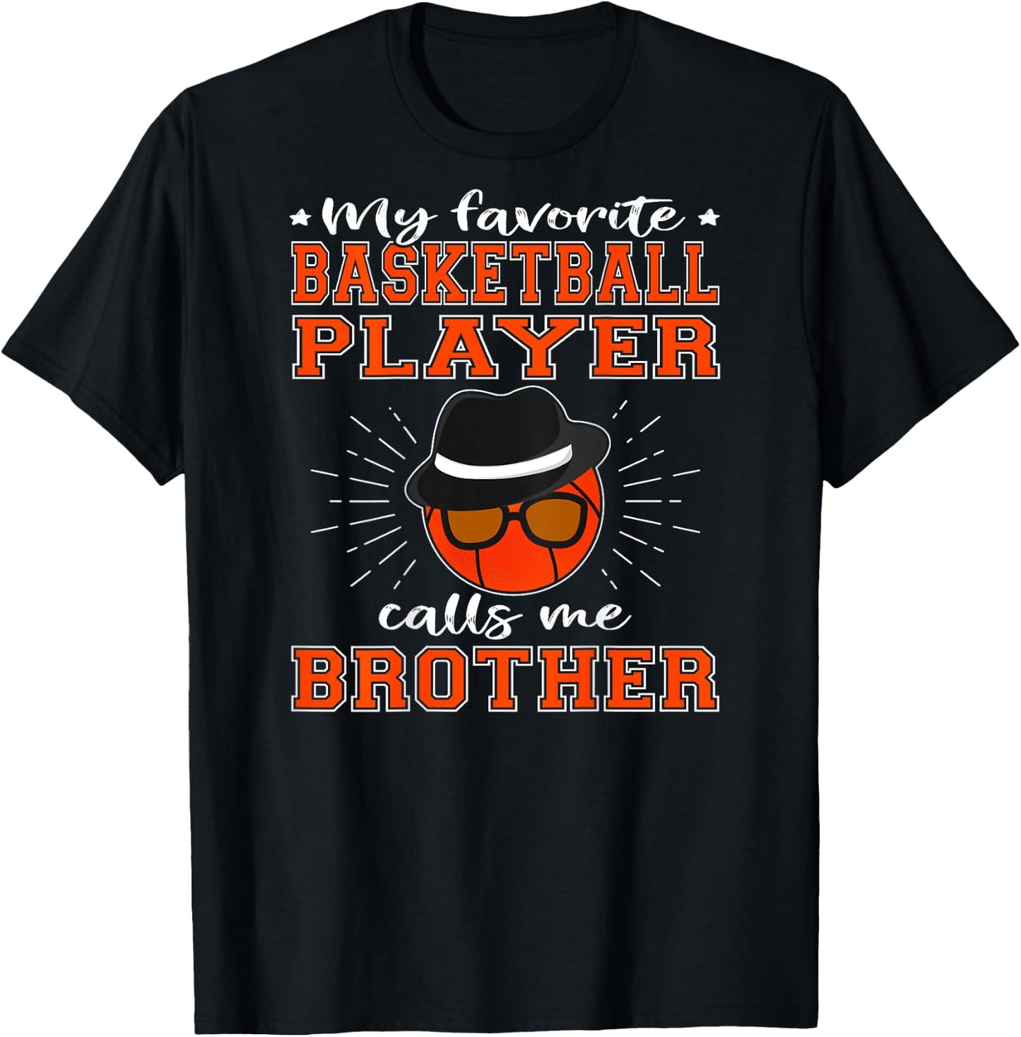 My Favorite Basketball Player Calls Me Brother - Sport Bro T-Shirt - T-Shirt | Black