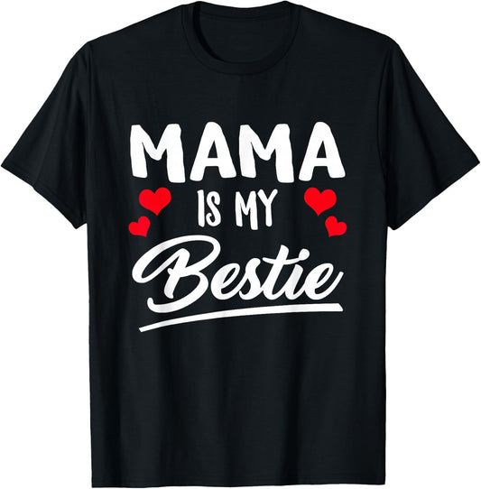 Mama Is My Bestie Best Friend Funny BFF Mom Mommy Mother T-Shirt - T-Shirt | Black