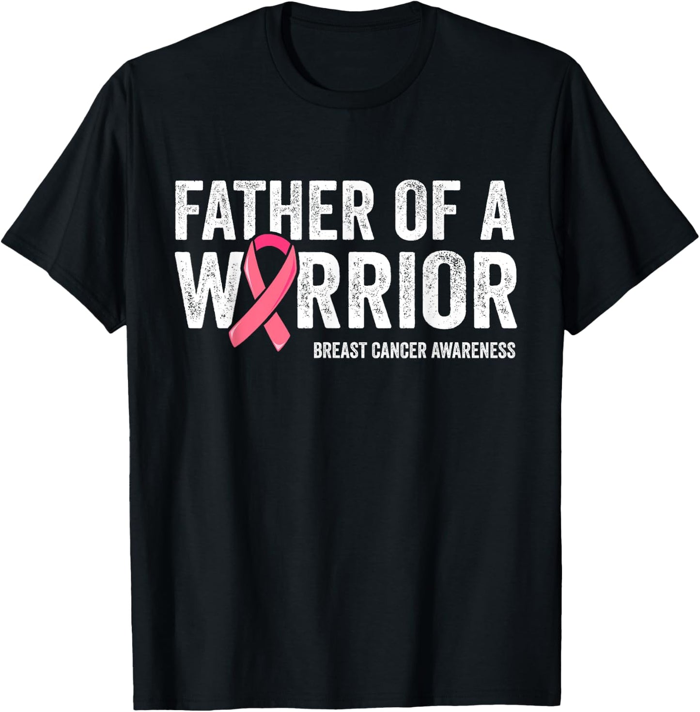 Father Of A Warrior Shirt, Father Breast Cancer Dad T-Shirt - T-Shirt | Black