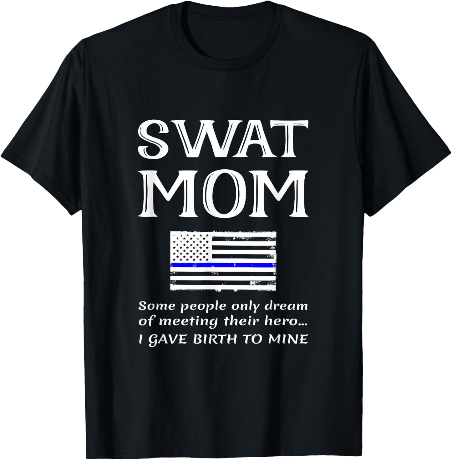 Proud SWAT Mom Special Forces Mother US Flag Thin Blue Line T-Shirt - T-Shirt | Black