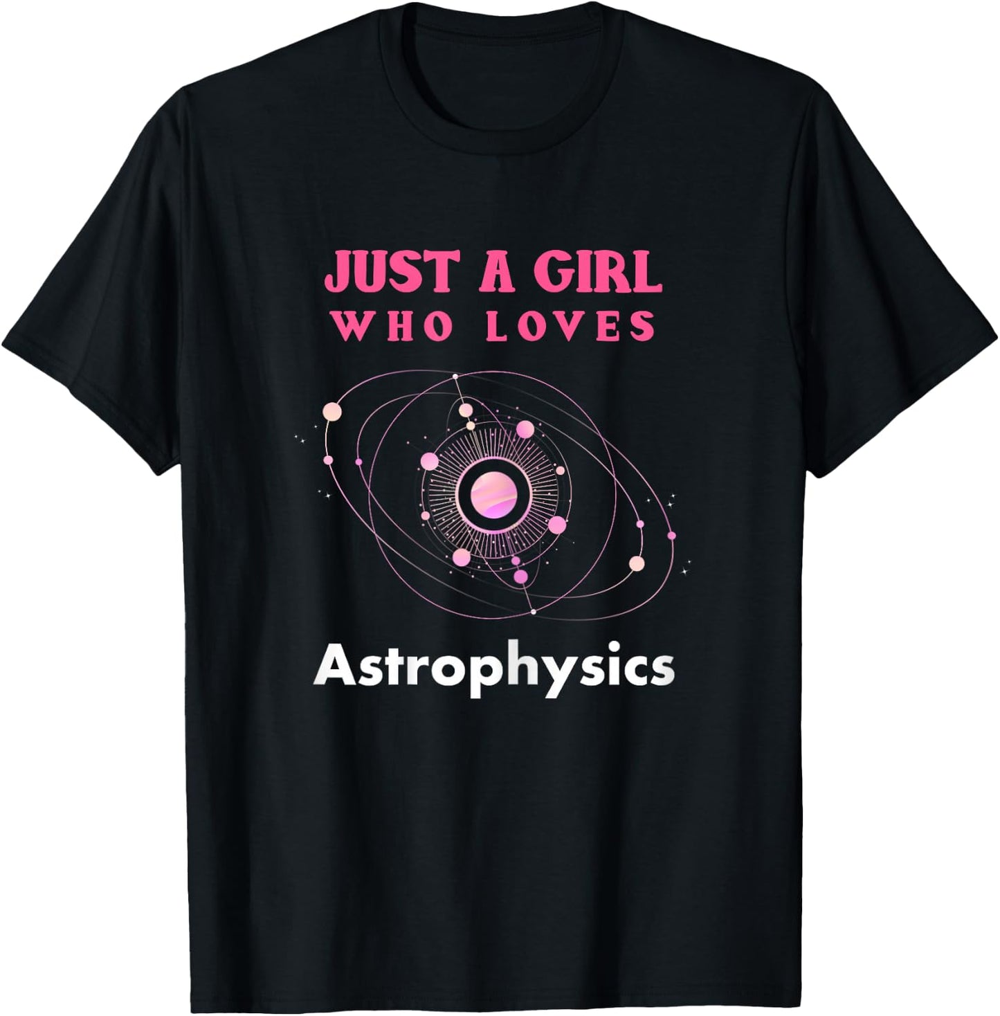 Astrophysics Shirt Funny Astrophysicist Astro Lover Gift T-Shirt - T-Shirt | Black