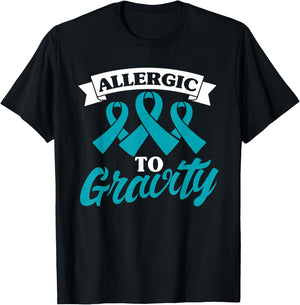 Allergic To Gravity Postural Orthostatic Intolerance Patient T-Shirt - T-Shirt | Black
