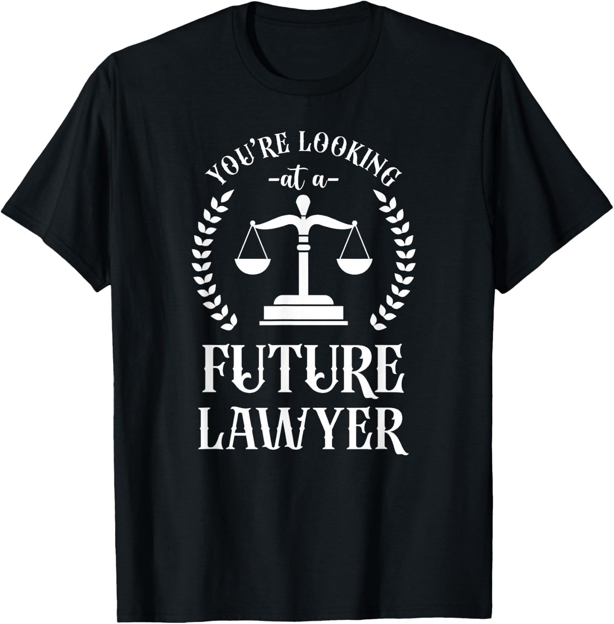 Young Lawyer Attorney Law You'Re Looking At A Future Lawyer T-Shirt - T-Shirt | Black