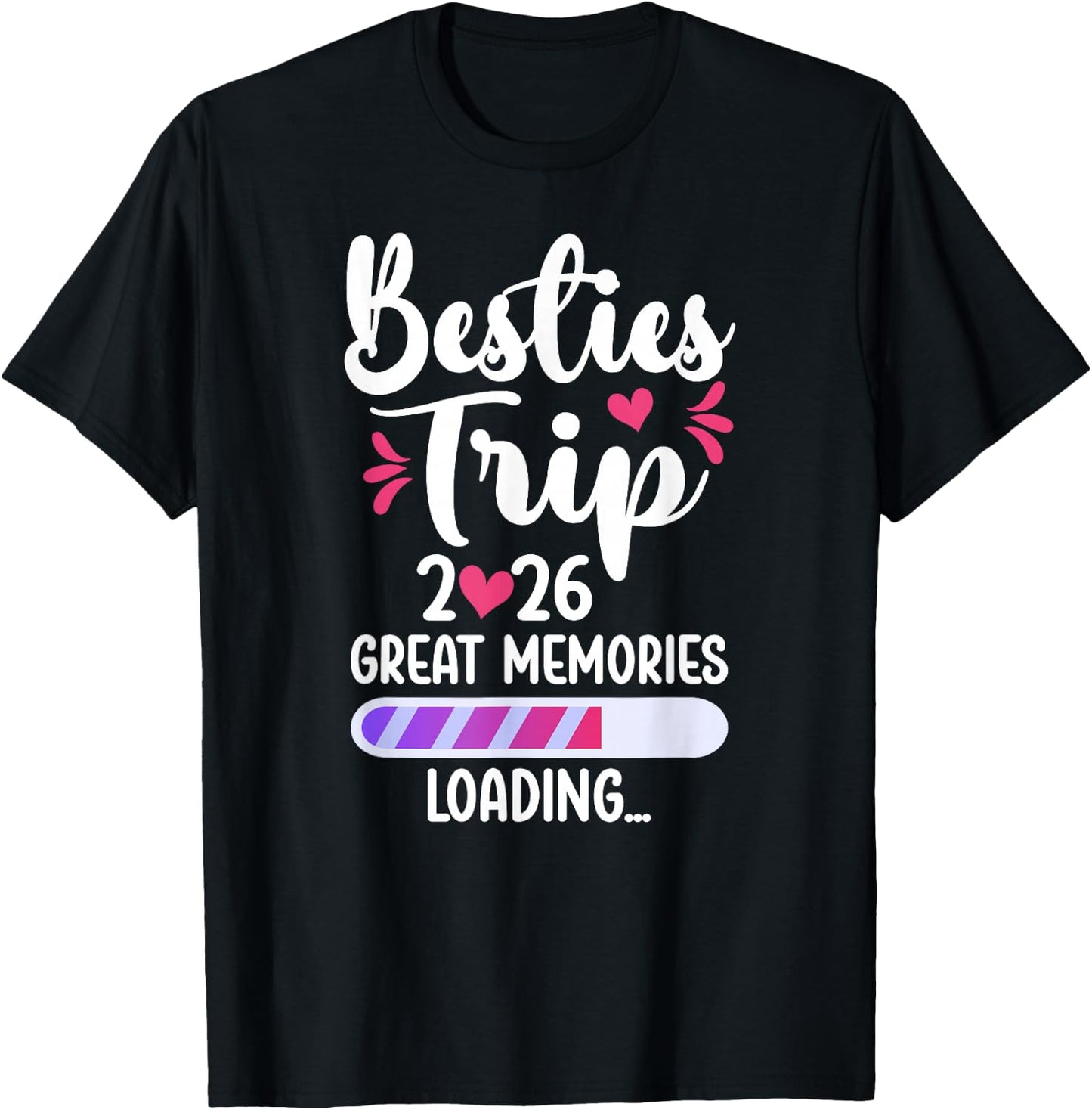 Besties Trip 2026 Great Memories Best Friend Night Out T-Shirt - T-Shirt | Black