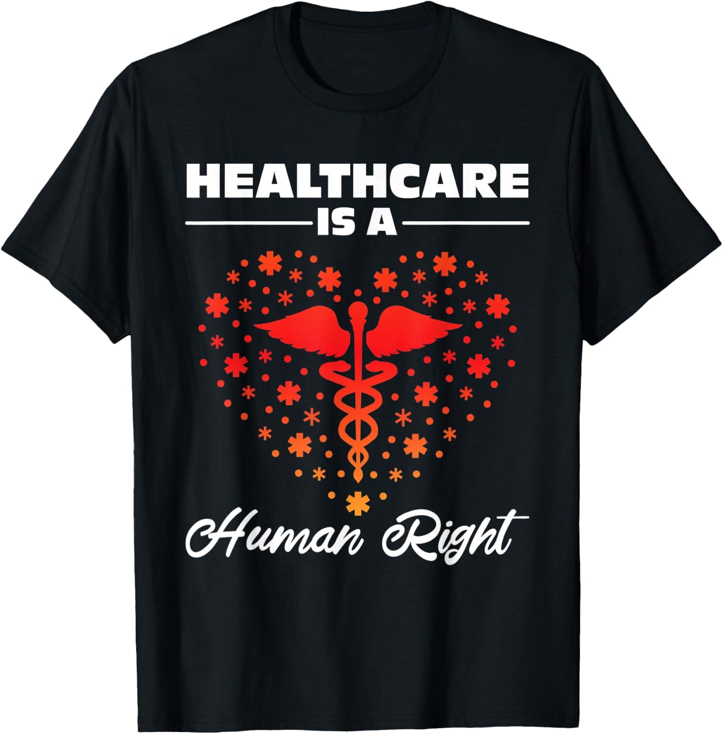 Healthcare Is A Human Right T-Shirt - T-Shirt | Black