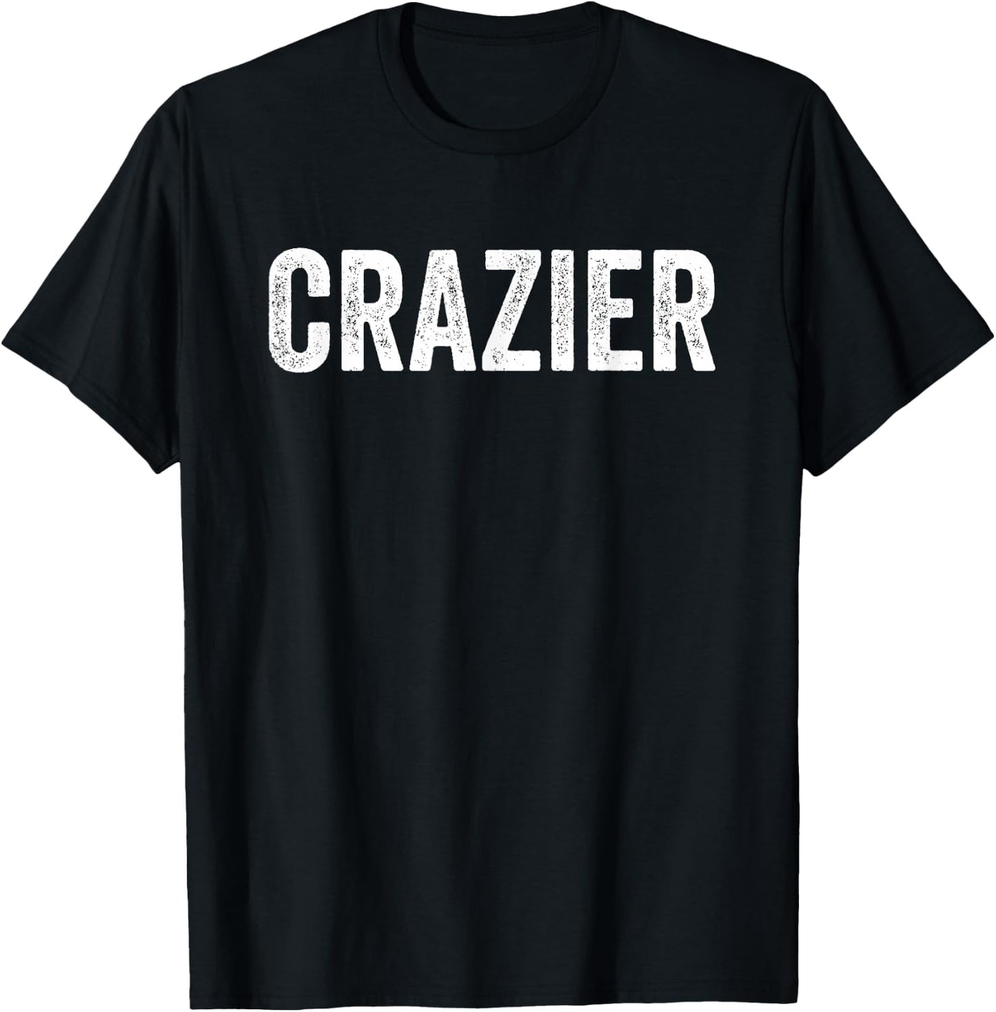 Crazy And Crazier Funny Matching Couples T-Shirt - T-Shirt | Black