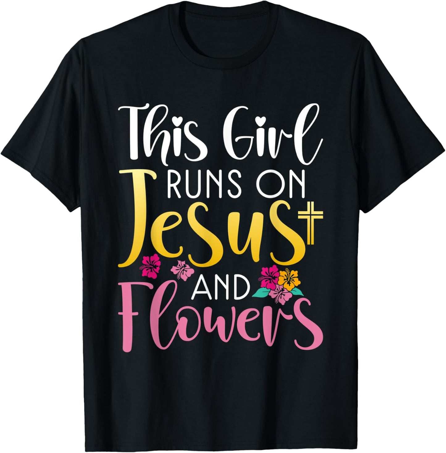This Girl runs on Jesus and Flowers Floral Botanist Flower T-Shirt - T-Shirt | Black