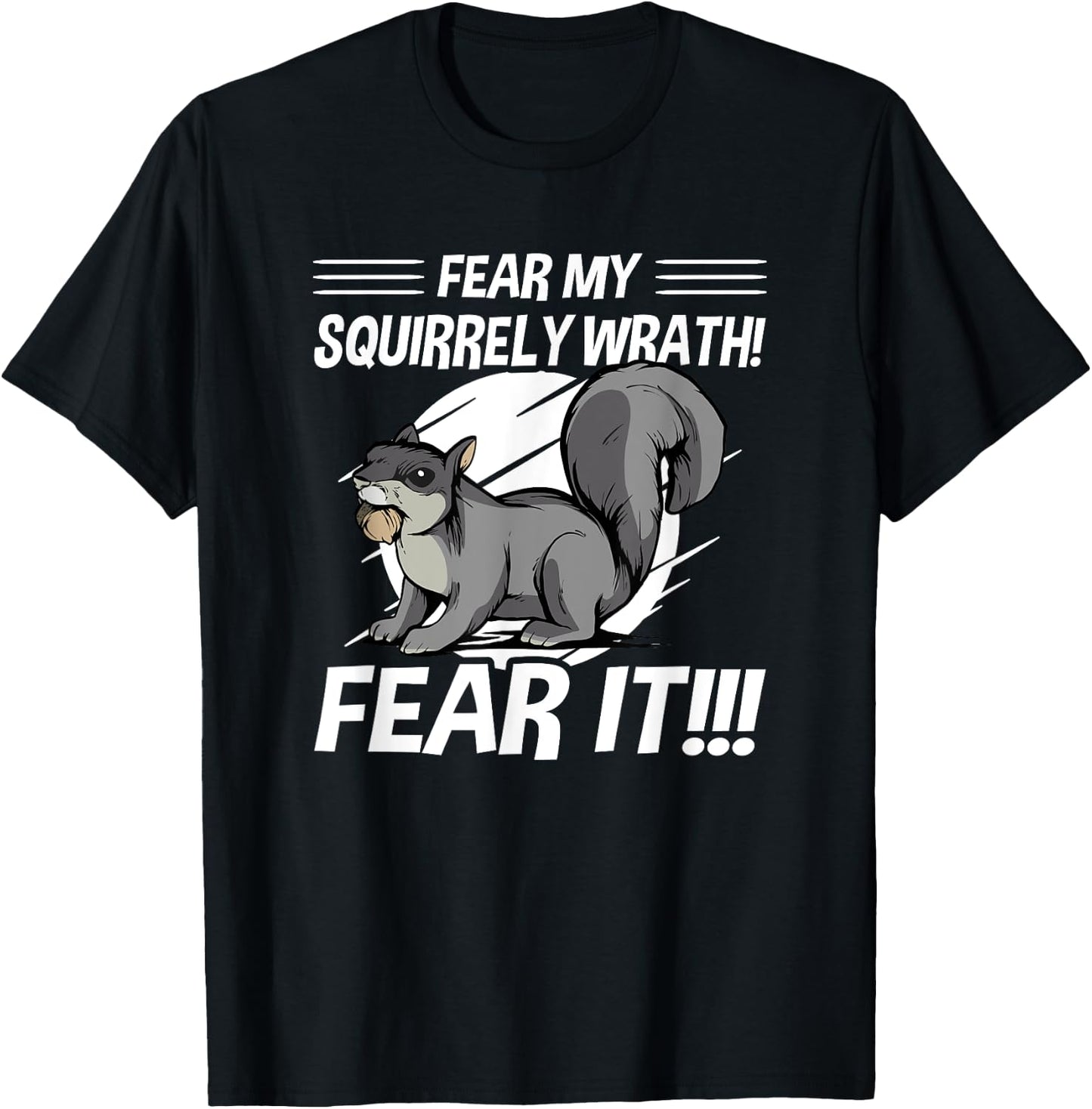 Squirrel - Fear My Squirrely Wrath - Angry Squirrels T-Shirt - T-Shirt | Black