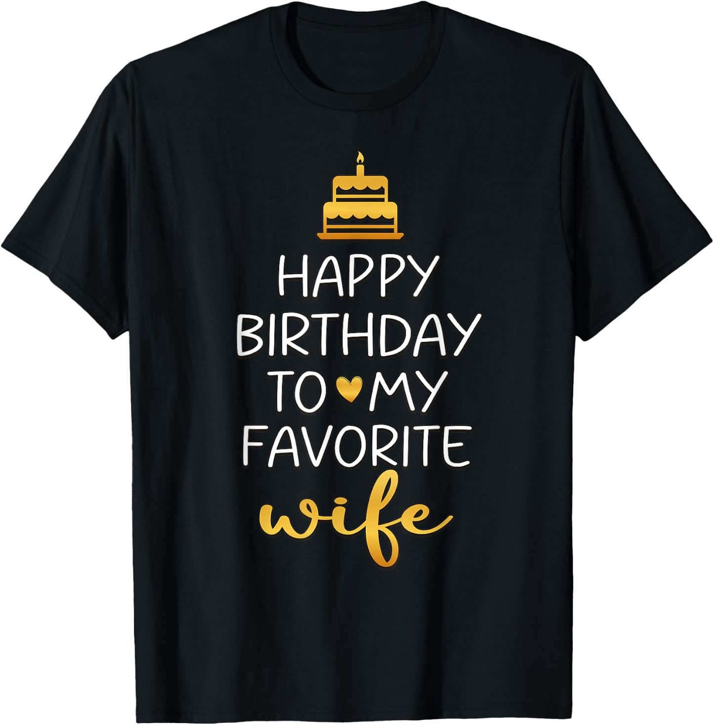 Happy Birthday To My Favorite Wife Bday Party T-Shirt - T-Shirt | Black