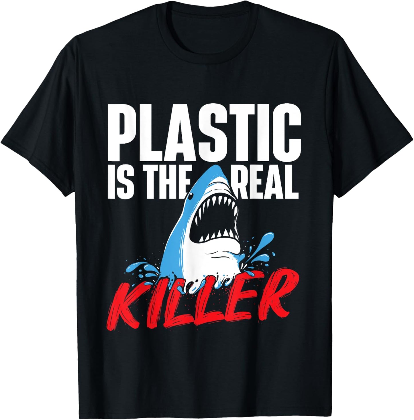 Plastic Is The Real Killer - Shark Lover Ocean Wildlife T-Shirt - T-Shirt | Black