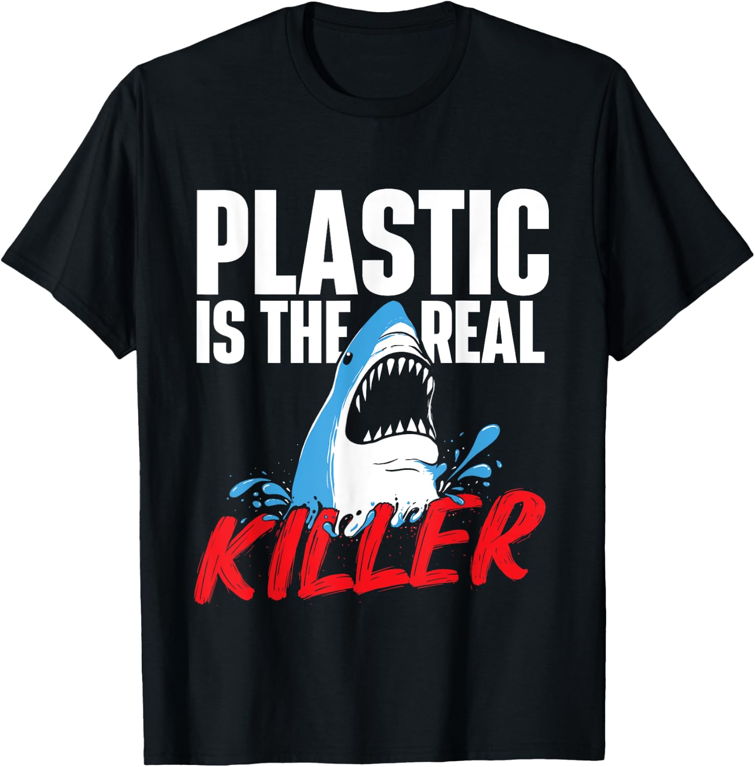 Plastic Is The Real Killer - Shark Lover Ocean Wildlife T-Shirt - T-Shirt | Black