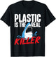 Plastic Is The Real Killer - Shark Lover Ocean Wildlife T-Shirt - T-Shirt | Black