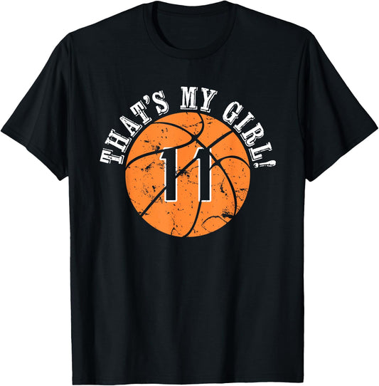 Unique That's My Girl #11 Basketball Player Mom or Dad Gifts T-Shirt - T-Shirt | Black