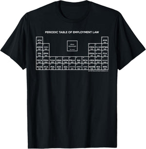 Periodic Table of Employment Law T-Shirt - T-Shirt | Black